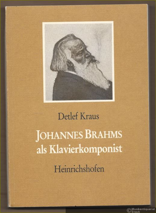  - Johannes Brahms als Klavierkomponist. Wege und Hinweise zu seiner Klaviermusik (= Edition Heinrichshofen).