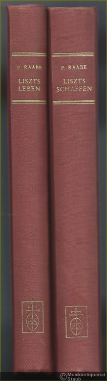  - Liszts Leben. Liszts Schaffen (= Franz Liszt. Erstes u. zweites Buch).