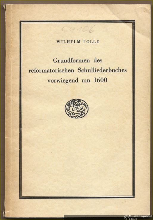  - Grundformen des reformatorischen Schulliederbuches vorwiegend um 1600.