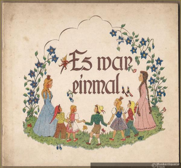  - Es war einmal... Aus deutschen Märchen.