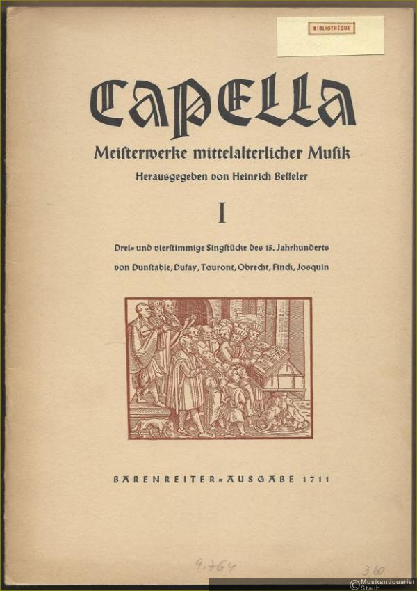  - Drei- und vierstimmige Singstücke des 15. Jahrhunderts von Dunstable, Dufay, Touront, Obrecht, Finck u. Josquin (= capella. Meisterwerke mittelalterlicher Musik, I) (= Bärenreiter-Ausgabe 1711). Partitur.