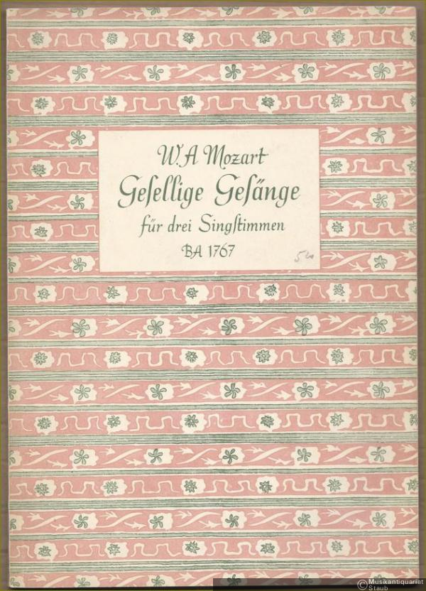  - Gesellige Gesänge für drei Singstimmen (= Bärenreiter-Ausgabe 1767).