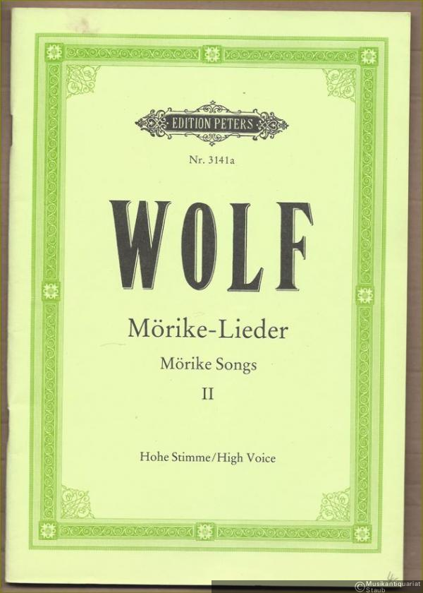  - Lieder nach Gedichten von Eduard Mörike für eine Singstimme und Klavier, Band II (= Edition Peters, Nr. 3141a). Ausgabe für hohe Stimme.