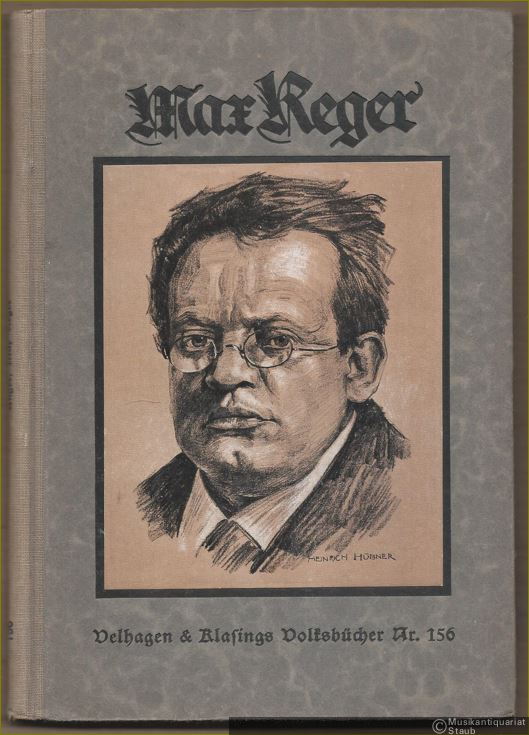  - Max Reger (= Velhagen & Klasings Volksbücher Nr. 156).