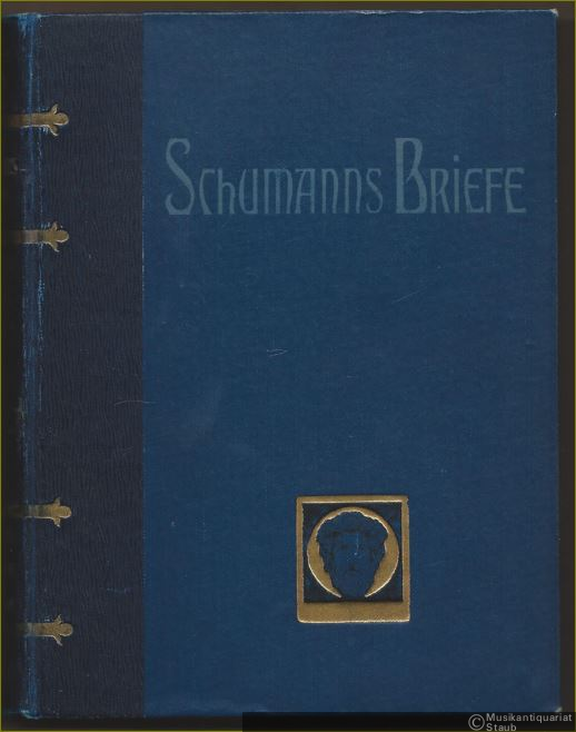  - Schumanns Briefe in Auswahl (= Bücher der Weisheit und Schönheit, hrsg. v. Jeannot Emil Freiherr von Grotthuss).