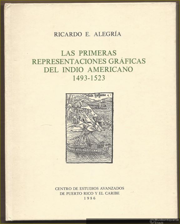  - Las primeras representaciones graficas del Indio Americano 1493 - 1523.