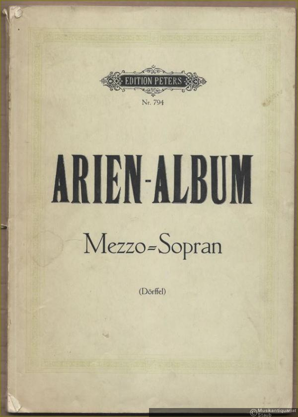  - Arien-Album. Berühmte Arien für Mezzo-Sopran mit Klavierbegleitung. Band 1 (= Edition Peters Nr. 794).