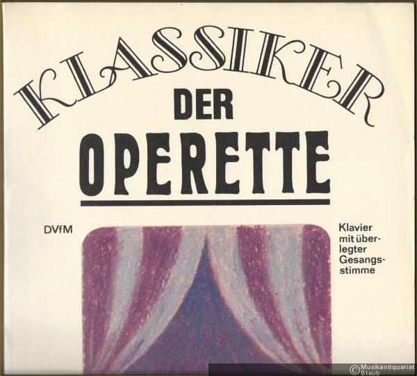 - Klassiker der Operette (= DVfM 32114). Klavier mit überlegter Gesangsstimme.