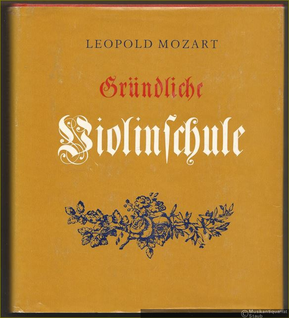  - Gründliche Violinschule. Faksimile-Nachdruck der 3. Auflage, Augsburg 1789.