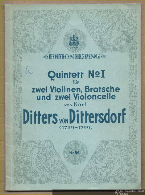  - Quintett No. 1 für zwei Violinen, Bratsche und zwei Violoncelle von Karl Ditters von Dittersdorf (= Edition Bisping, Nr. 54).
