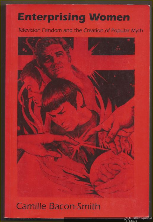  - Enterprising Women. Television Fandom and the Creation of Popular Myth (= Series in Contemporary Ethnography. Publication of the American Folklore Society. New Series).