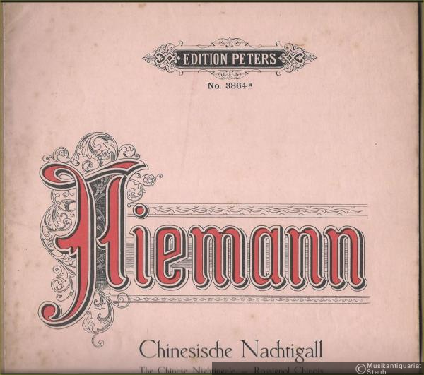  - Chinesische Nachtigall (Elegie) aus Alt-China, Opus 62 No. 2 / The Chinese Nightingale / Rossignol Chinois (= Edition Peters, No. 3864a). Für Klavier zu 2 Händen.