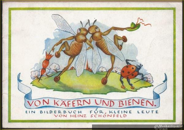  - Von Käfern und Bienen. Ein Bilderbuch für kleine Leute von Heinz Schönfeld.