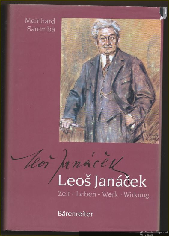  - Leos Janacek. Zeit - Leben - Werk - Wirkung.
