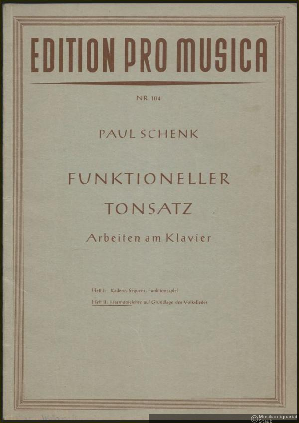  - Funktioneller Tonsatz. Arbeiten am Klavier. Heft 2: Harmonielehre auf Grundlage des Volksliedes (= Edition pro musica, Nr. 104).