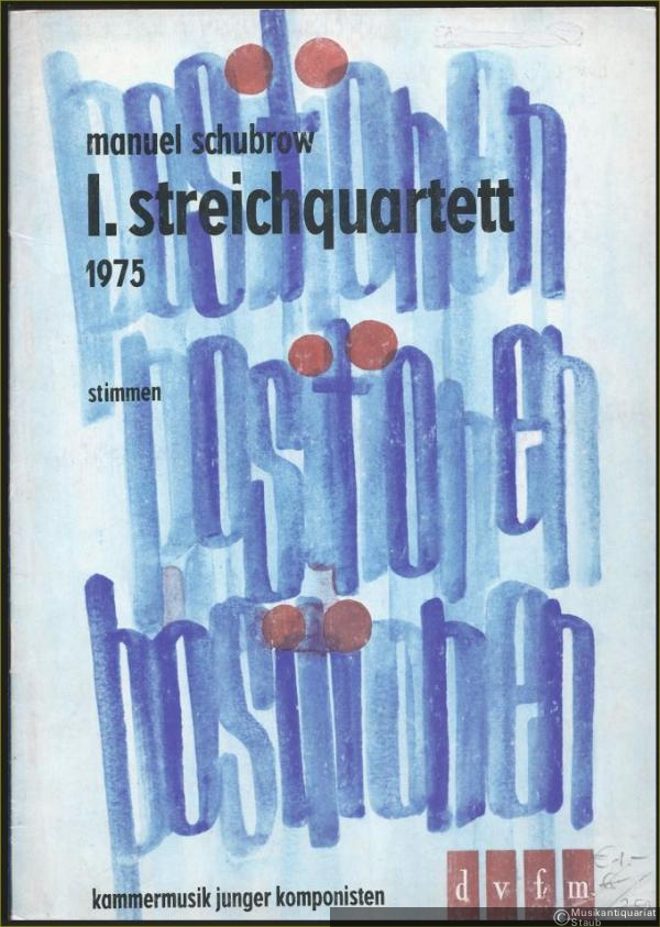  - I. Streichquartett (1975) (= Positionen, Kammermusik junger Komponisten). Stimmen.