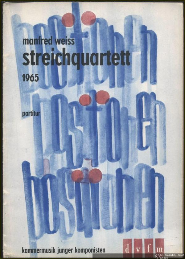  - Streichquartett 1965 (= Positionen, Kammermusik junger Komponisten). Partitur.