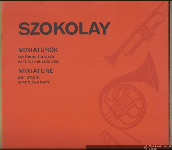  - Miniaturök rezfuvos-hatosra (1976) / Miniature per ottoni (= Editio Musica Z. 8826). Partitura es Szolamok / Partitura e Parti.