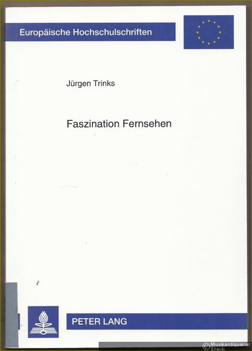  - Faszination Fernsehen. Die Bedeutung des medialen Weltbezugs für den Menschen der Gegenwart (= Europäische Hochschulschriften, Reihe XL. Kommunikationswissenschaft u. Publizistik, Bd. 72).