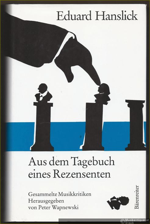  - Aus dem Tagebuch eines Rezensenten. Gesammelte Musikkritiken.
