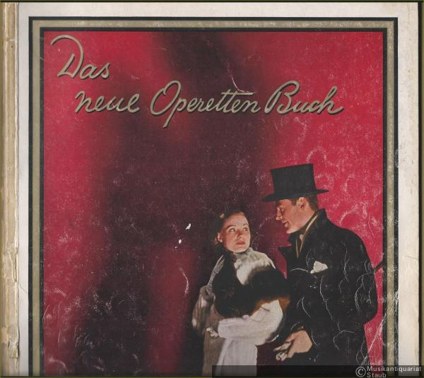  - Das neue Operetten Buch. Die schönsten Operettenmelodien in ungekürzten Originalausgaben für Klavier mit Gesangsstimme und vollständigen Texten (= Edition Schott, Nr. 2525, 2850, 4300 u. 4500) [4 Hefte, ohne Band 3].