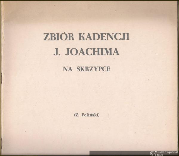  - Zbior Kadencji J. Joachima do koncertow skrzypcowych [Sammlung von Kadenzen Joseph Joachims zu Violinkonzerten] (= PWM Edition 5584).