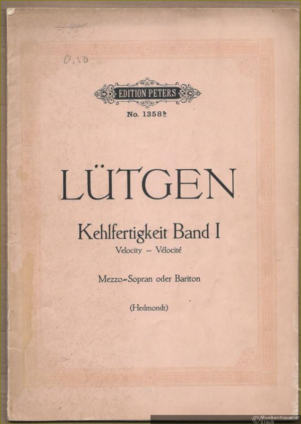  - Die Kunst der Kehlfertigkeit / Art of Velocity / L'Art de la Velocite vocale. 20 tägliche Übungen. Band I (= Edition Peters, No. 1358b). Mittlere Stimme.