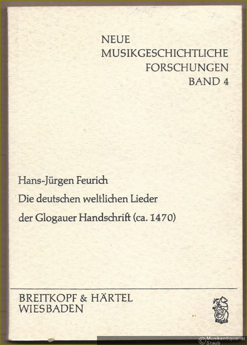  - Die deutschen weltlichen Lieder der Glogauer Handschrift (ca. 1470). Studien zur Entwicklung des deutschen mehrstimmigen Liedes im 15. Jahrhundert (= Neue musikgeschichtliche Forschungen, Band 4).