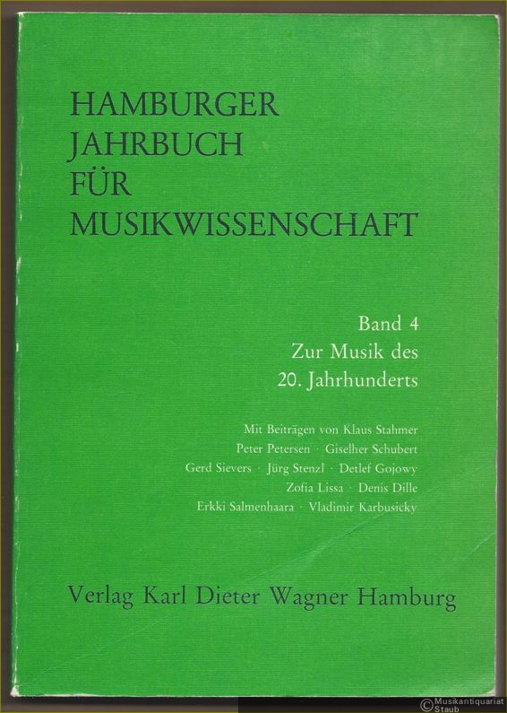  - Zur Musik des 20. Jahrhunderts (= Hamburger Jahrbuch für Musikwissenschaft, Band 4).