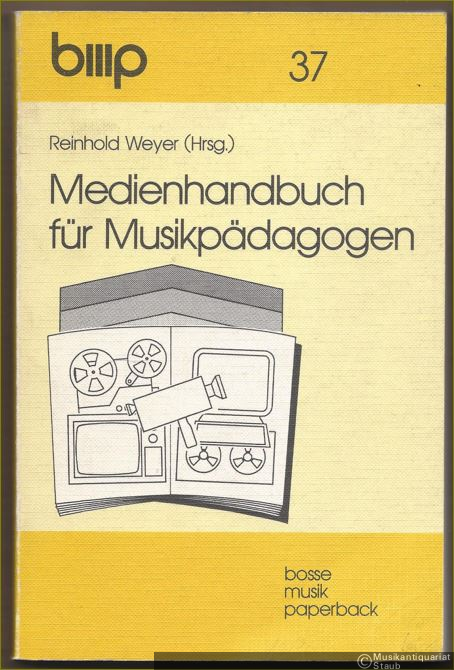  - Medienhandbuch für Musikpädagogen (= bosse musik paperback 37).