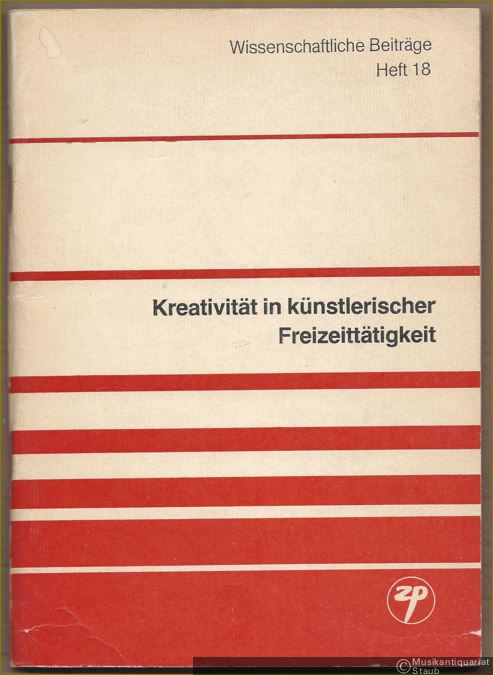  - Kreativität in künstlerischer Freizeittätigkeit (= Wissenschaftliche Beiträge, Heft 18).
