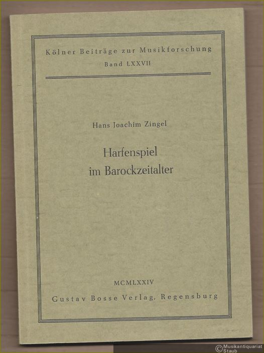  - Harfenspiel im Barockzeitalter (= Kölner Beiträge zur Musikforschung, Band LXXVII).