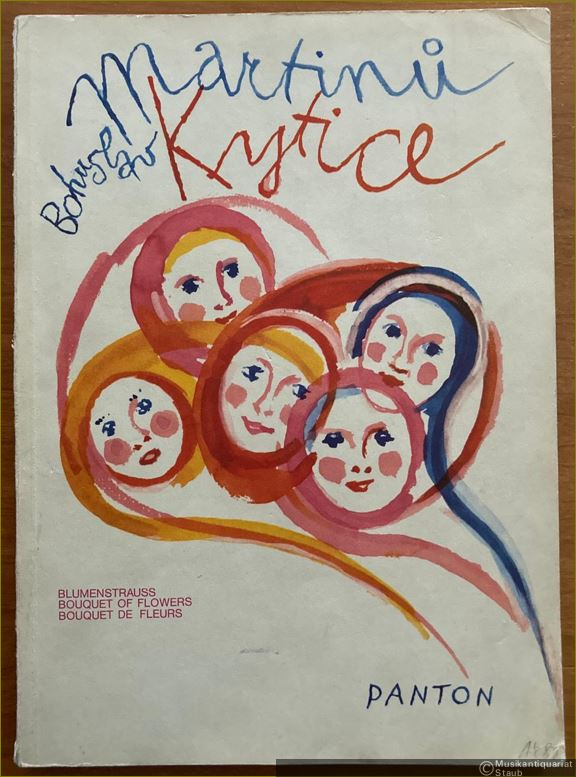  - Kytice. Cyclus skladeb na lidove texty pro smiseny a detsky sbor, sola a maly orchestr / Blumenstrauss (1937) / Bouquet of Flowers / Bouquet de Fleurs. Klavirni vytah / Klavierauszug.