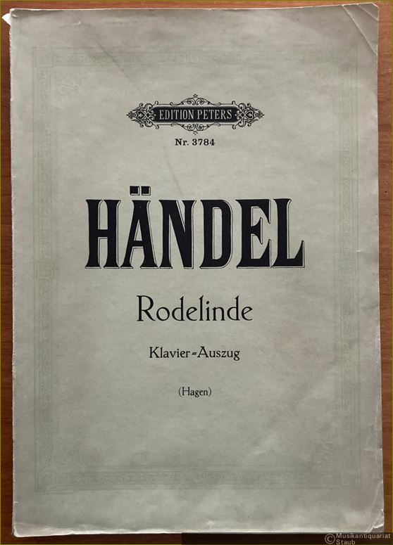  - Rodelinde. Oper in drei Akten [HWV 19] (= Edition Peters, Nr. 3784). Klavierauszug.