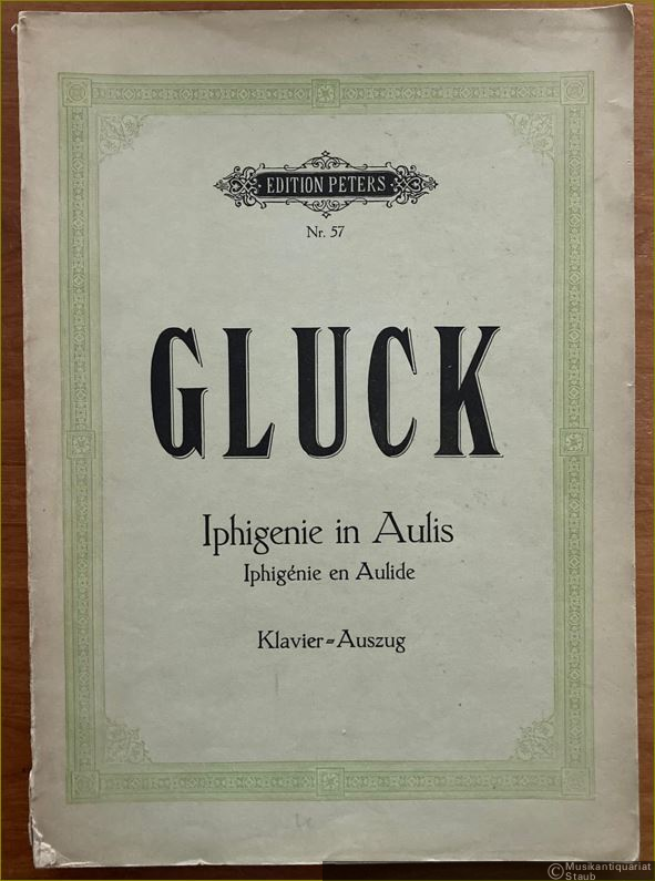  - Iphigenie in Aulis. Oper in 3 Akten / Iphigenie en Aulide (= Edition Peters, Nr. 57). Klavierauszug.
