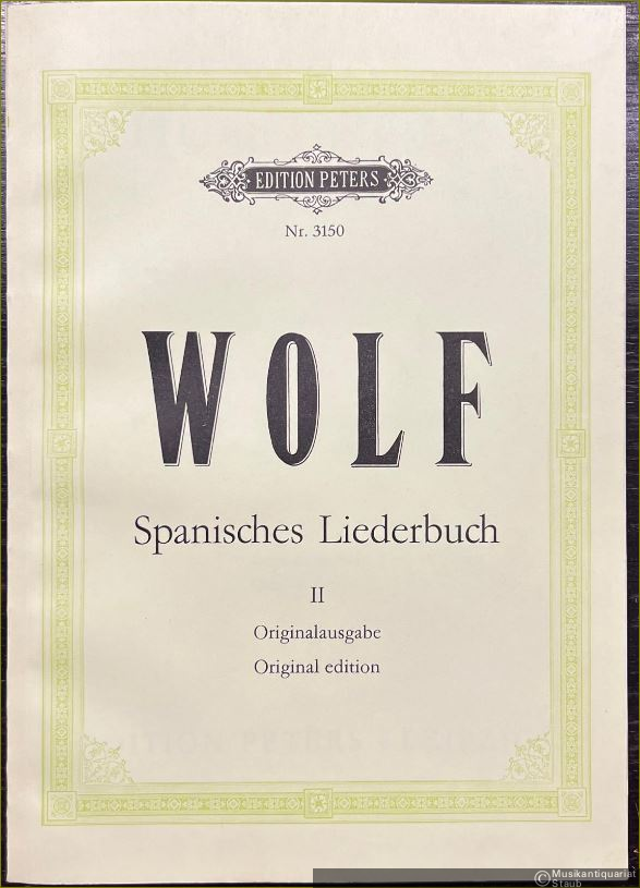  - Spanisches Liederbuch nach Gedichten von Paul Heyse und Emmanuel [!] Geibel für eine Singstimme und Klavier, Band II (= Edition Peters, Nr. 3150). Originalausgabe / Original Edition.