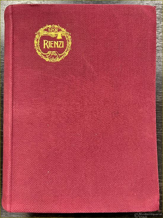  - Rienzi (= Richard Wagner. Sämtliche Musikdramen, I. Edition Breitkopf, Nr. 4501). Klavierauszug zu zwei Händen mit beigefügtem Text.
