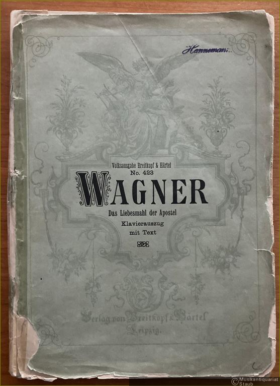  - Das Liebesmahl der Apostel. Eine biblische Scene für Männerstimmen und grosses Orchester (= Volksausgabe Breitkopf & Härtel, No. 423). Klavierauszug mit Text.