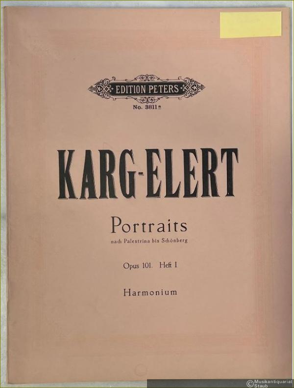  - Portraits nach Palestrina bis Schönberg. Opus 101, Heft 1 (= Edition Peters, No. 3811a). Harmonium.