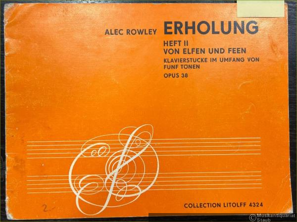  - Erholung, Heft II. Von Elfen und Feen. Klavierstücke im Umfang von fünf Tönen, Opus 38 (= Collection Litolff, Nr. 4324).