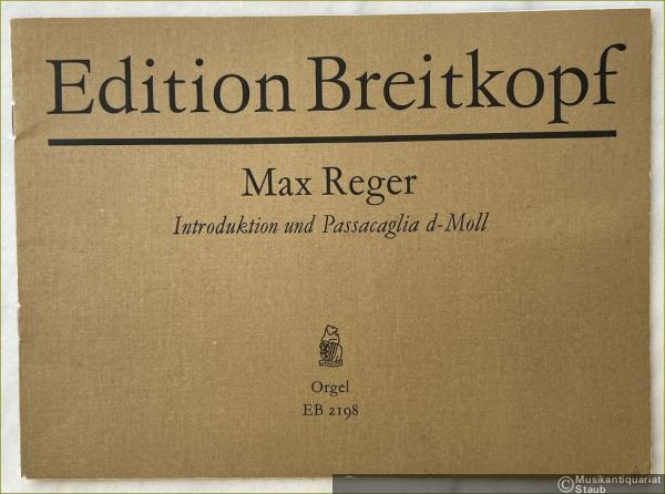  - Introduktion und Passacaglia d-Moll für Orgel (= Edition Breitkopf, Nr. 2198). Orgel.