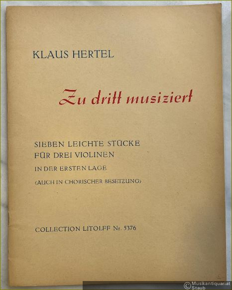  - Zu dritt musiziert. Sieben leichte Stücke für drei Violinen (auch in chorischer Besetzung) (= Collection Litolff Nr. 5376). Partitur u. Stimmen.