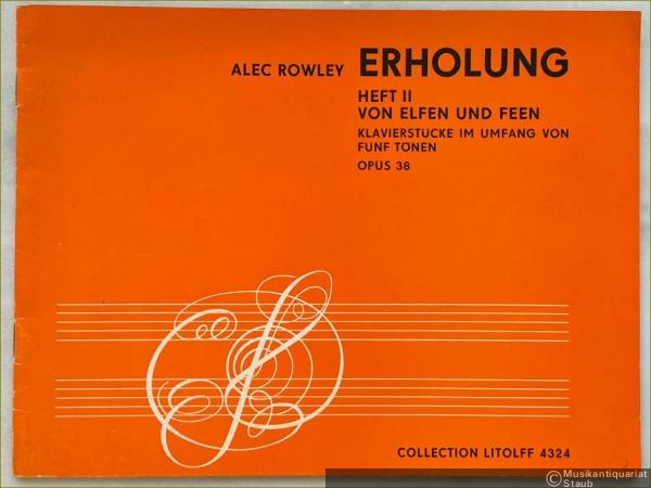  - Erholung, Heft II. Von Elfen und Feen. Klavierstücke im Umfang von fünf Tönen, Opus 38 (= Collection Litolff, Nr. 4324).