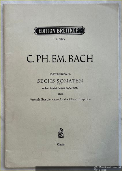  - 18 Probestücke in Sechs Sonaten nebst "Sechs neuen Sonatinen" zum Versuch über die wahre Art das Clavier zu spielen (= Edition Breitkopf, Nr. 5875).