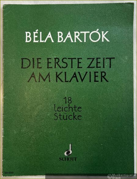 - Die erste Zeit am Klavier. 18 leichte Stücke (= Edition Schott, Nr. 4335).