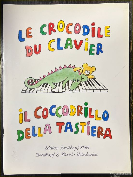  - Le crocodile du clavier. Pieces faciles pour piano destinees aux enfants / Il coccodrillo della tastiera. Pezzi facili per pianoforte destinati ai bambini (= Edition Breitkopf, Nr. 8569).