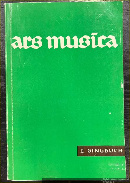  - Ars Musica. Ein Musikwerk für höhere Schulen, Band 1. Singbuch.