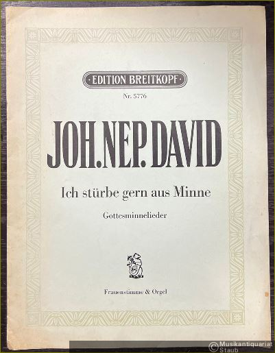  - Ich stürbe gern aus Minne. Gottesminnelieder nach Worten der Mechthild von Magdeburg (= Edition Breitkopf, Nr. 5776). Für eine Frauenstimme und Orgel.