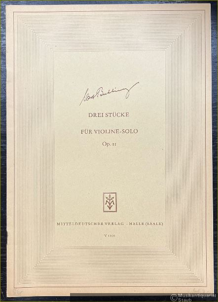  - Drei Stücke für Violine-Solo, Op. 11.