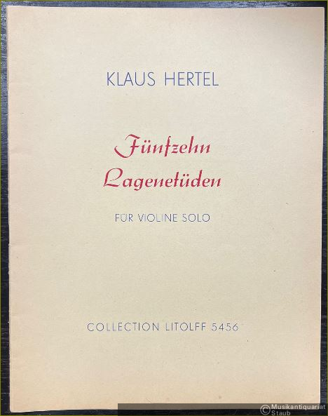  - Fünfzehn Lagenetüden für Violine solo (= Collection Litolff Nr. 5456).